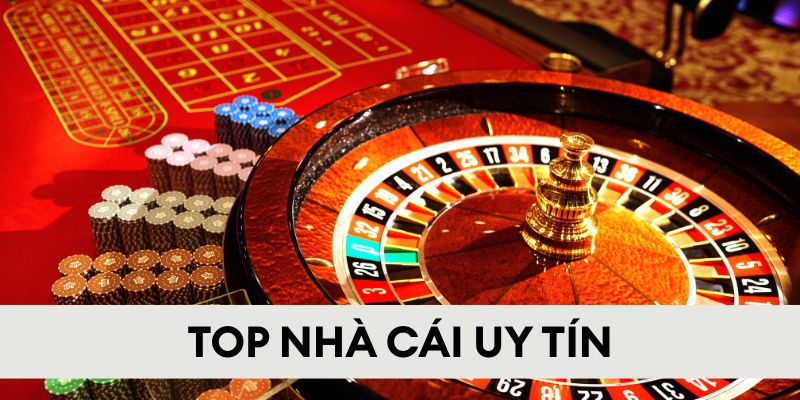Top nhà cái uy tín là gì